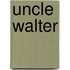 Uncle Walter