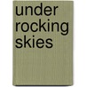 Under Rocking Skies door Tooker