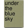 Under The Blue Sky door Charles Mackie