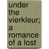 Under The Vierkleur; A Romance Of A Lost