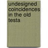 Undesigned Coincidences In The Old Testa by John James Blunt