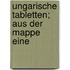 Ungarische Tabletten; Aus Der Mappe Eine