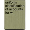 Uniform Classification Of Accounts For W by Pennsylvania. Commission