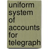 Uniform System Of Accounts For Telegraph door United States. Interstate Commission