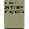 Union Seminary Magazine by Union Theological Seminary in Virginia