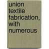 Union Textile Fabrication, With Numerous door Roberts Beaumont