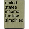 United States Income Tax Law Simplified door Ferdinand Adolphus Wyman