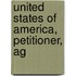 United States Of America, Petitioner, Ag