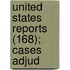 United States Reports (168); Cases Adjud