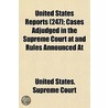 United States Reports (247); Cases Adjud by United States. Supreme Court