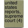 United States Reports, Supreme Court (4) door United States. Courts