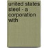 United States Steel - A Corporation With