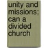 Unity And Missions; Can A Divided Church