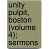 Unity Pulpit, Boston (Volume 4); Sermons by Minot Judson Savage