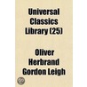 Universal Classics Library (25) door Oliver Herbrand Gordon Leigh