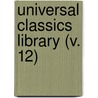 Universal Classics Library (V. 12) door Oliver Herbrand Gordon Leigh