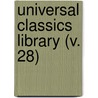 Universal Classics Library (V. 28) by Oliver Herbrand Gordon Leigh