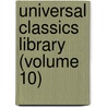 Universal Classics Library (Volume 10) by Unknown