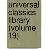 Universal Classics Library (Volume 19) by Unknown