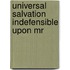 Universal Salvation Indefensible Upon Mr