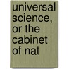 Universal Science, Or The Cabinet Of Nat door Alexander Jamieson
