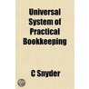 Universal System Of Practical Bookkeepin door C. Snyder
