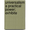 Universalism A Practical Power; Exhibite by Elbridge Gerry Brooks