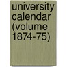 University Calendar (Volume 1874-75) door University of Bombay