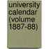 University Calendar (Volume 1887-88)