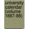 University Calendar (Volume 1887-88) door University of Bombay