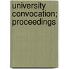 University Convocation; Proceedings door University Of York