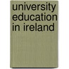 University Education In Ireland door Humphrey Lloyd