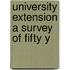 University Extension A Survey Of Fifty Y