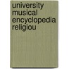University Musical Encyclopedia Religiou by Elson
