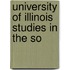 University Of Illinois Studies In The So