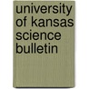 University Of Kansas Science Bulletin by University of Kansas