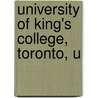 University Of King's College, Toronto, U by University Of King'S. College
