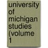 University Of Michigan Studies (Volume 1