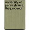 University Of Pennsylvania, The Proceedi by George Erasmus Nitzsche