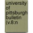 University Of Pittsburgh Bulletin (V.8:N