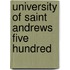 University Of Saint Andrews Five Hundred