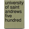 University Of Saint Andrews Five Hundred door University Of St Andrews