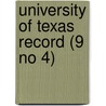 University Of Texas Record (9 No 4) by University of Texas