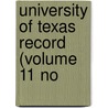 University Of Texas Record (Volume 11 No door University of Texas