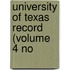 University Of Texas Record (Volume 4 No