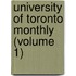 University Of Toronto Monthly (Volume 1)