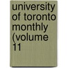 University Of Toronto Monthly (Volume 11 by University Of Toronto. Association