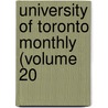 University Of Toronto Monthly (Volume 20 by University Of Toronto. Association