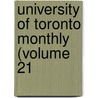 University Of Toronto Monthly (Volume 21 by University Of Toronto. Association