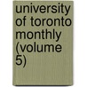University Of Toronto Monthly (Volume 5) by University Of Toronto. Association